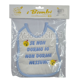 Bavetta neonato con frase "Se non dormo io non dorme nessuno"